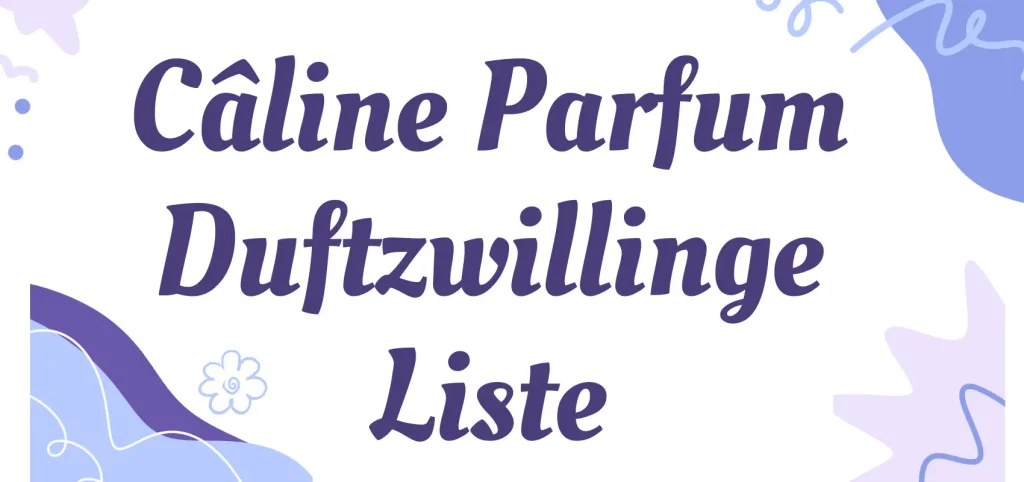 Câline Parfum Duftzwillinge Liste